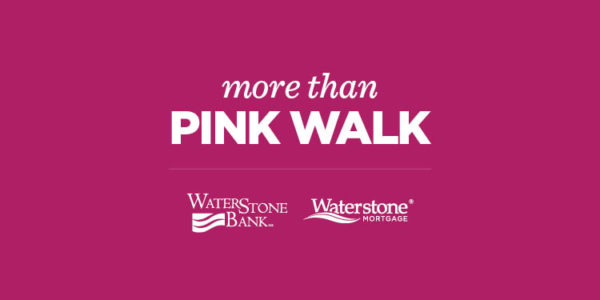 susan-g-komen-more-than-pink-walk-waterstone-mortgage-waterstone-bank-600x300